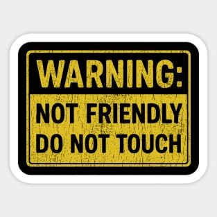 Warning Not Friendly Do Not Touch Introvert Humor Sticker